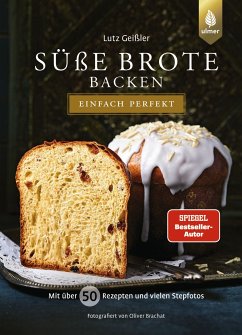 Süße Brote backen - einfach perfekt (eBook, PDF) - Geißler, Lutz