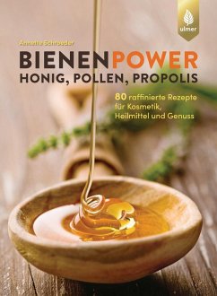 Bienenpower - Honig, Pollen, Propolis (eBook, PDF) - Schroeder, Annette