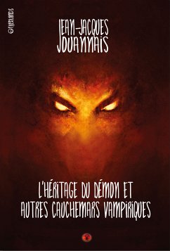 L'heritage du démon et autres cauchemars vampiriques (eBook, ePUB) - Jouannais, Jean-Jacques