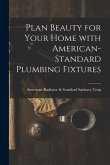 Plan Beauty for Your Home With American-Standard Plumbing Fixtures