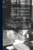 High-grade Hospital Furniture and Appliances: Catalogue of Department V: Comprising Operating Tables, Cabinets, Stands, Beds, Sterilizers, Gauze, Cott