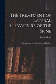 The Treatment of Lateral Curvature of the Spine: With Appendix on the Treatment of Flat-foot