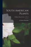 South American Plants; Fieldiana. Botany series v. 4, no. 4