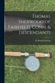 Thomas Sherwood of Fairfield, Conn. & Descendants
