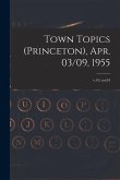 Town Topics (Princeton), Apr. 03/09, 1955; v.10, no.04