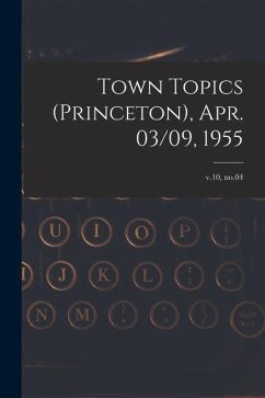 Town Topics (Princeton), Apr. 03/09, 1955; v.10, no.04 - Anonymous