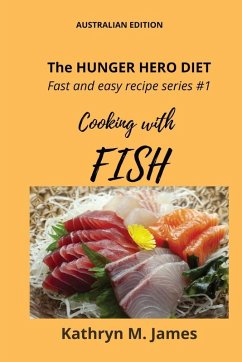 The HUNGER HERO DIET - Fast and easy recipe series #1 - James, Kathryn M.