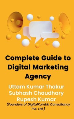 Complete Guide To Digital Marketing Agency - Chaudhary, Subhash
