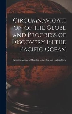 Circumnavigation of the Globe and Progress of Discovery in the Pacific Ocean [microform] - Anonymous
