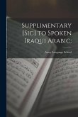 Supplimentary [sic] to Spoken Iraqui Arabic