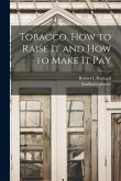 Tobacco. How to Raise It and How to Make It Pay