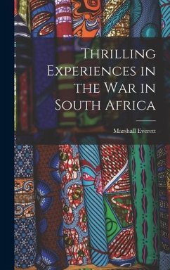 Thrilling Experiences in the War in South Africa [microform] - Everett, Marshall