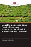 L'égalité des sexes dans l'agriculture pour promouvoir la sécurité alimentaire en Tanzanie
