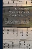 Middlesex Collection of Church Music; or, Ancient Psalmody Revived: Containing a Variety of Plain Psalm Tunes, the Most Suitable to Be Used in Divine