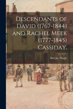 Descendants of David (1767-1844) and Rachel Meek (1777-1845) Cassiday. - Haight, Burl Jay