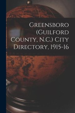 Greensboro (Guilford County, N.C.) City Directory, 1915-16 - Anonymous