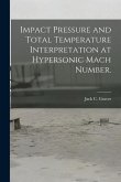 Impact Pressure and Total Temperature Interpretation at Hypersonic Mach Number.
