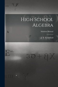 High School Algebra; Solution Manual