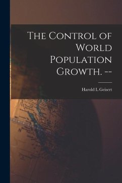 The Control of World Population Growth. -- - Geisert, Harold L.