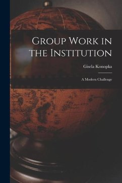 Group Work in the Institution: A Modern Challenge