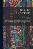 Basuto Traditions: Being a Record of the Traditional History of the More Important of the Tribes Which Form the Basuto Nation of To-day u