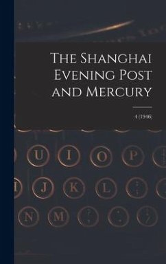 The Shanghai Evening Post and Mercury; 4 (1946) - Anonymous