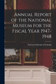 Annual Report of the National Museum for the Fiscal Year 1947-1948