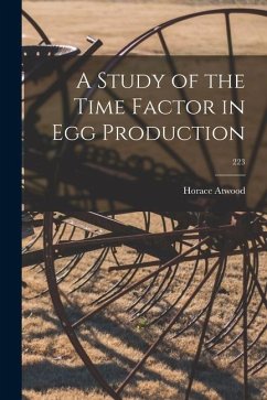 A Study of the Time Factor in Egg Production; 223 - Atwood, Horace