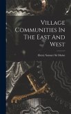 Village Communities In The East And West