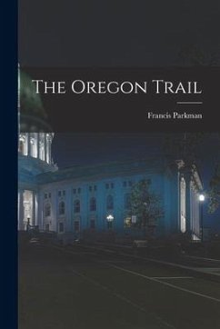 The Oregon Trail [microform] - Parkman, Francis