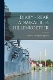 Diary - Rear Admiral R. H. Hillenkoetter