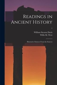 Readings in Ancient History: Illustrative Extracts From the Sources; 1 - Davis, William Stearns