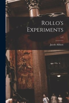 Rollo's Experiments; c.2 - Abbott, Jacob