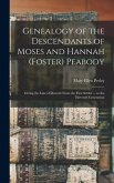 Genealogy of the Descendants of Moses and Hannah (Foster) Peabody: Giving the Line of Descent From the First Settler ... to the Eleventh Generation