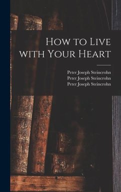 How to Live With Your Heart - Steincrohn, Peter Joseph