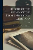 Report of the Survey of the Feeble Minded in Montana; 1919