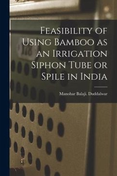 Feasibility of Using Bamboo as an Irrigation Siphon Tube or Spile in India - Duddalwar, Manohar Balaji