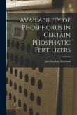 Availability of Phosphorus in Certain Phosphatic Fertilizers