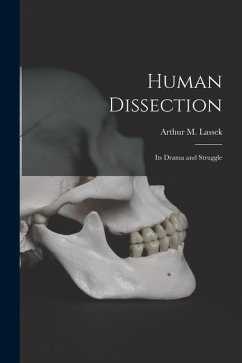 Human Dissection; Its Drama and Struggle