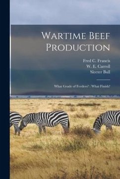 Wartime Beef Production: What Grade of Feeders?: What Finish? - Bull, Sleeter