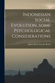 Indonesian Social Evolution, Some Psychological Considerations