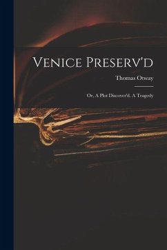 Cover Venice Preserv'd: or, A Plot Discover'd. A Tragedy