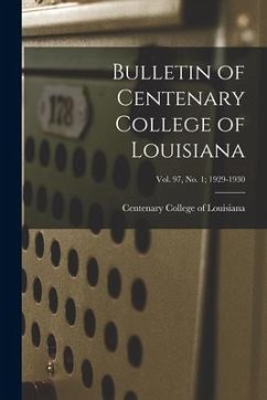 Bulletin of Centenary College of Louisiana; vol. 97, no. 1; 1929-1930