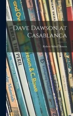 Dave Dawson at Casablanca - Bowen, Robert Sidney