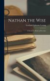 Nathan the Wise; a Dramatic Poem in Five Acts