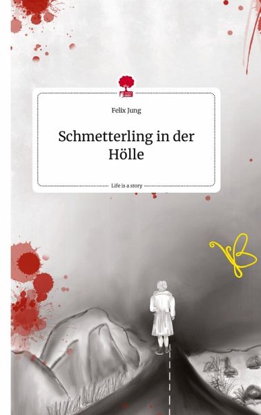 Schmetterling in der Hölle. Life is a Story - story.one