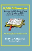 8,000 Differences Between the N.T. Greek Words of the King James Bible and the Modern Versions