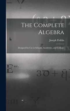 The Complete Algebra - Ficklin, Joseph