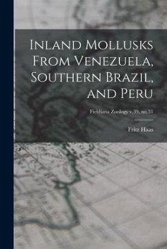 Inland Mollusks From Venezuela, Southern Brazil, and Peru; Fieldiana Zoology v.39, no.31 - Haas, Fritz