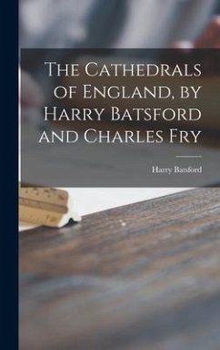 The Cathedrals of England, by Harry Batsford and Charles Fry - Batsford, Harry